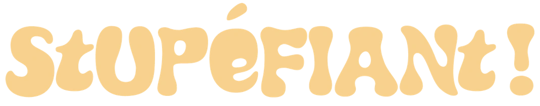 STUPÉFIANT !